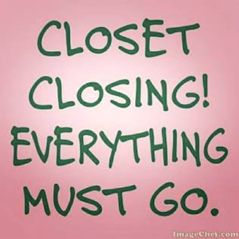 Closet closing TODAY! LAST MINUTES
